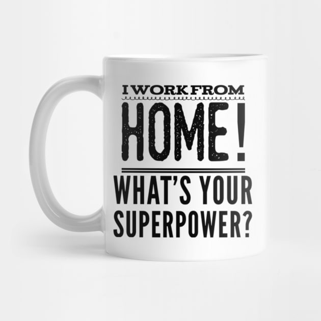 I work from home! What's your superpower? by Inspire Enclave